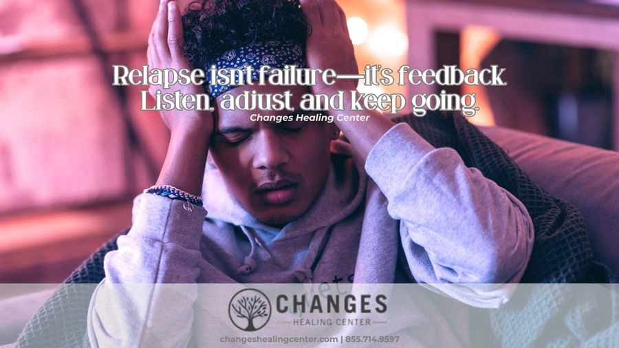 How to Get Help for a Chronic Relapser - Changes Healing Center